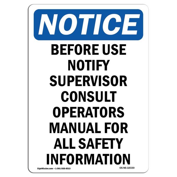 Signmission OSHA Notice Sign, Before Use Notify Supervisor Consult, 14in X 10in Aluminum, 10" W, 14" L, Portrait OS-NS-A-1014-V-10330
